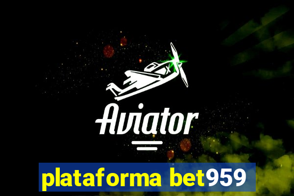 plataforma bet959